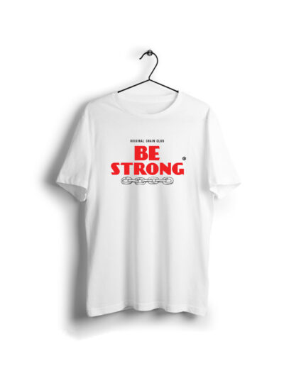 Be Strong Men T-shirt