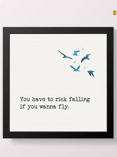 Risk Falling If You Wanna Fly motivational wall art by WUBB