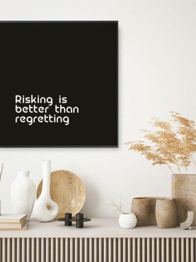 Risking-is-Better-Than-Regretting-Motivational-Quote-Wall-Art-Poster