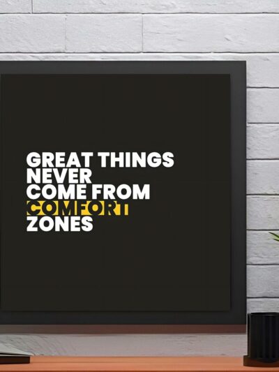 Great Things Never Come From Comfort Zones Motivational Wall Art Poster