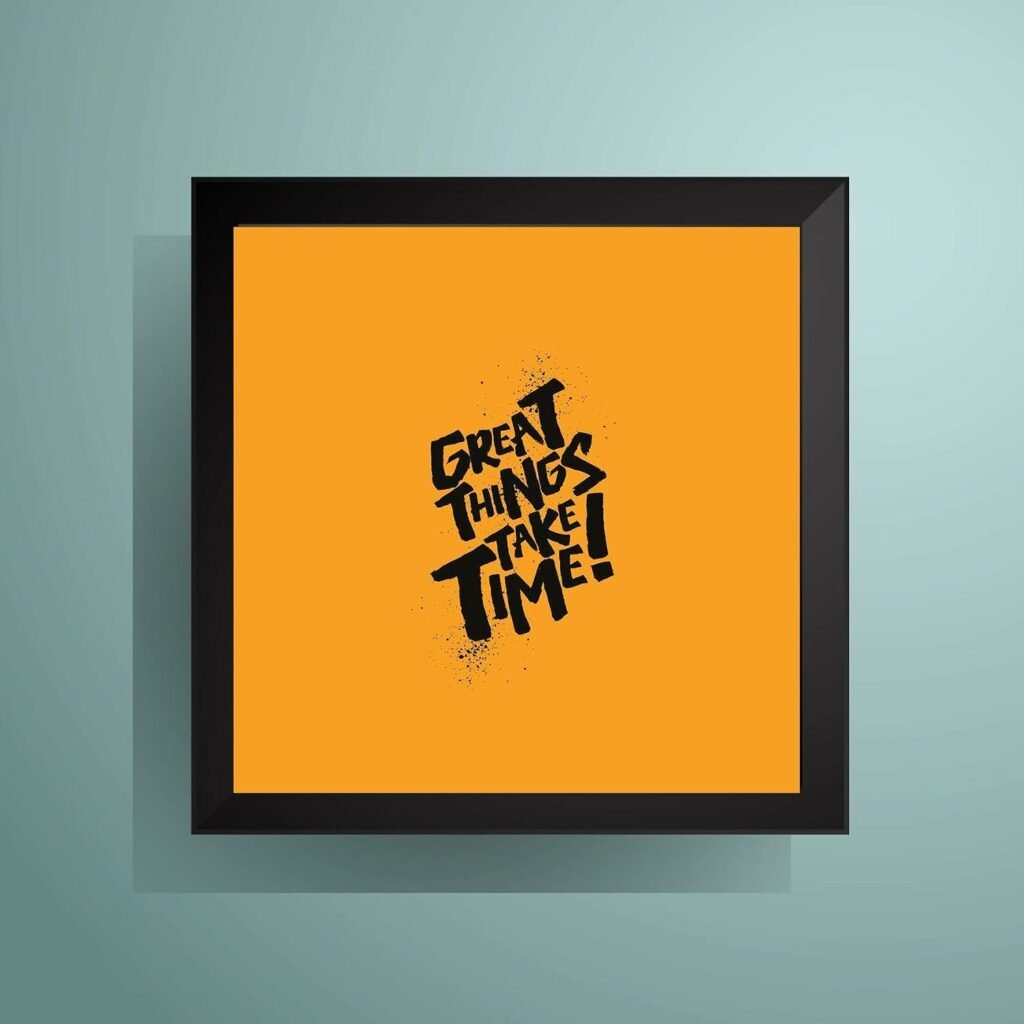Great Things Take Time Motivational Wall Art Print